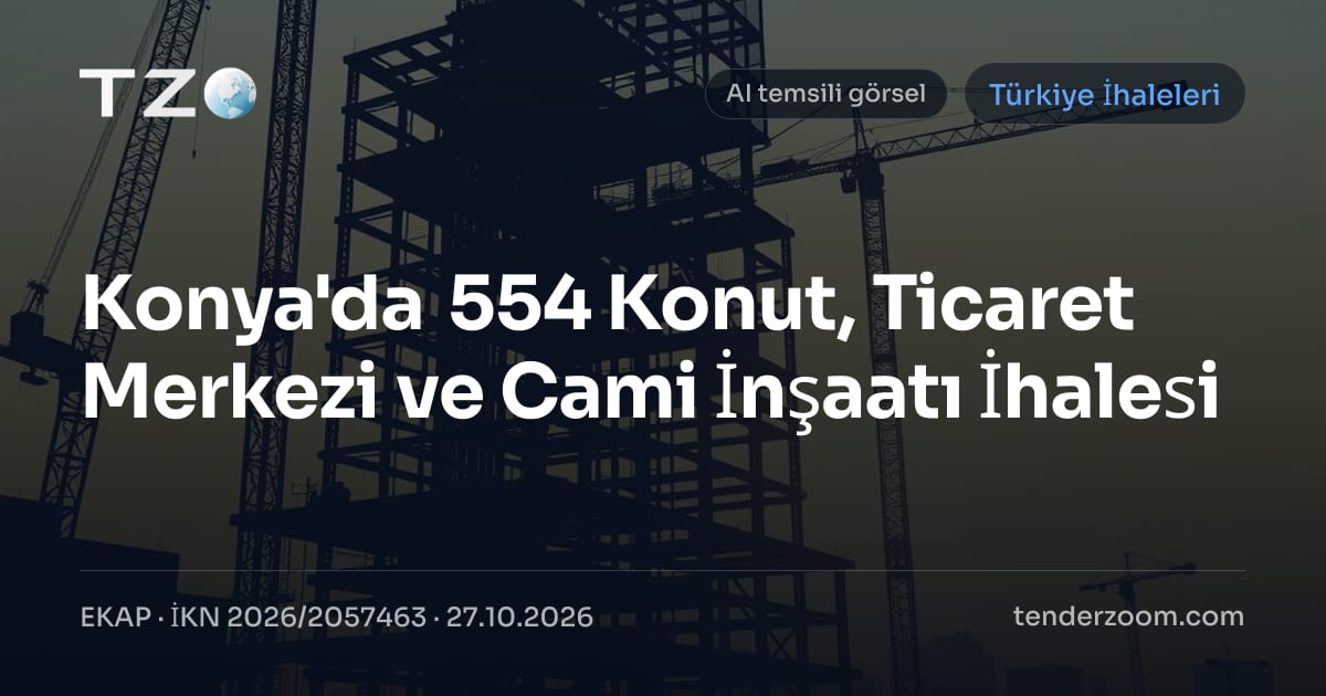 Temsili yapay zekâ görseli (i̇nşaat teması): Konya'da 554 Konut, Ticaret Merkezi ve Cami İnşaatı İhalesi
